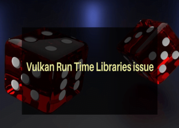 Vulkan Run Time Libraries issue
