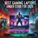 Best Gaming Laptops Under $1500 for 2025